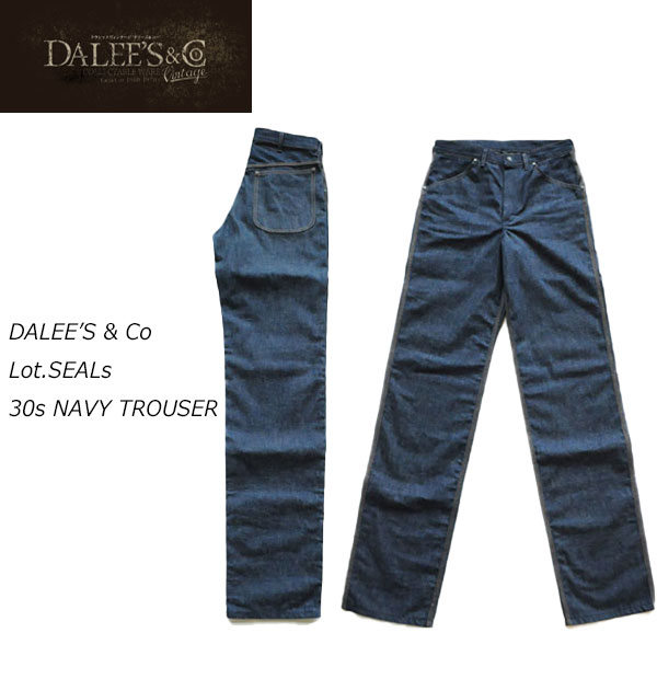 DALEE'S&CO ダリーズアンドコー SEALs 30s NAVY TROUSER 大人気定番